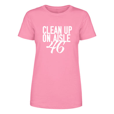 Clean Up On Aisle 46 Women's Apparel