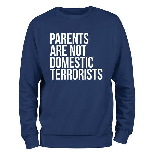 Parents Are Not Domestic Terrorists Crewneck Sweatshirt