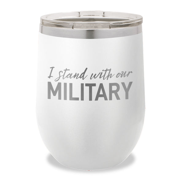 I Stand With Our Military Stemless Wine Cup