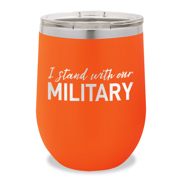 I Stand With Our Military Stemless Wine Cup