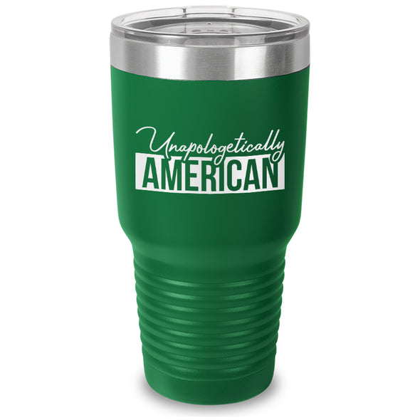 Unapologetically American Laser Etched Tumbler