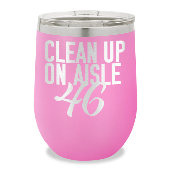 Clean Up On Aisle 46 Stemless Wine Cup