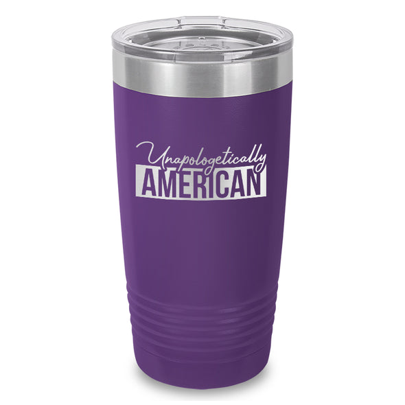 Unapologetically American Laser Etched Tumbler