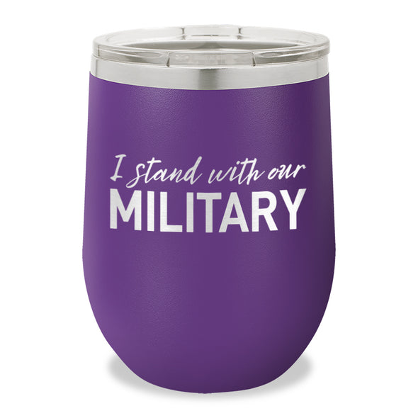 I Stand With Our Military Stemless Wine Cup