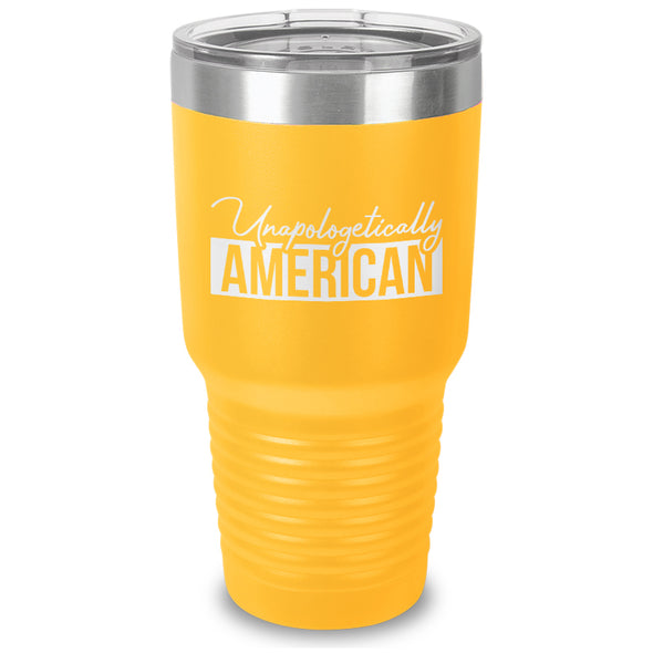 Unapologetically American Laser Etched Tumbler