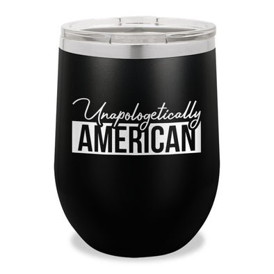 Unapologetically American Stemless Wine Cup