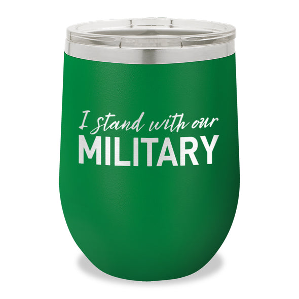 I Stand With Our Military Stemless Wine Cup