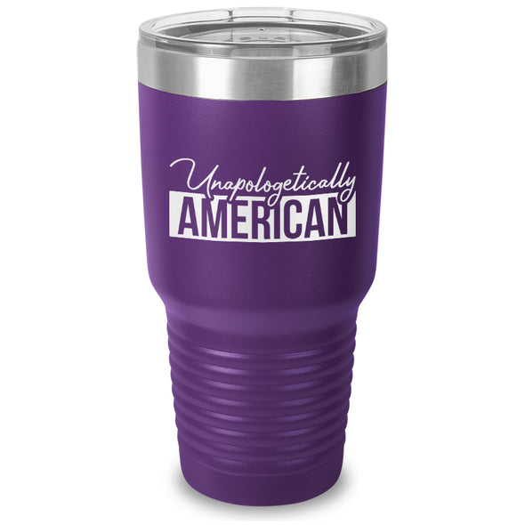 Unapologetically American Laser Etched Tumbler