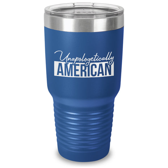 Unapologetically American Laser Etched Tumbler