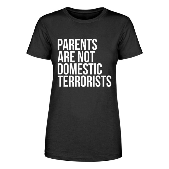 Parents Are Not Domestic Terrorists Women's Apparel