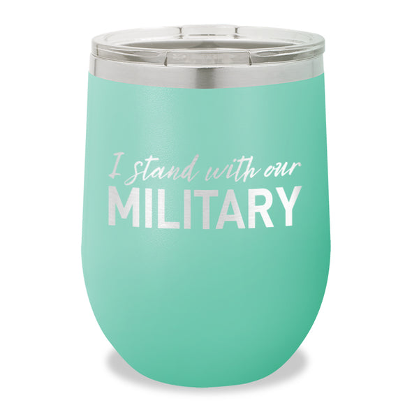 I Stand With Our Military Stemless Wine Cup